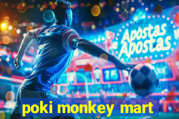 poki monkey mart